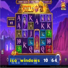 iso windows 10 64 bits download